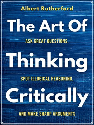 cover image of The Art of Thinking Critically